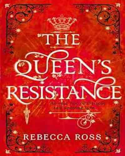 The Queen’s Resistance – Rebecca Ross