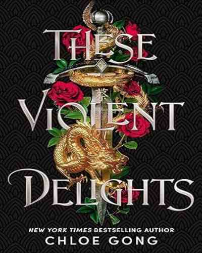 These Violent Delights by Chloe Gong