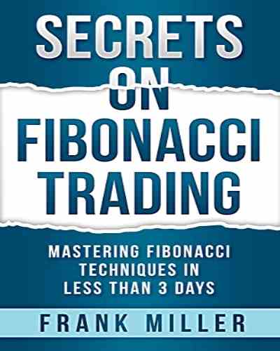 Secrets on Fibonacci Trading (Hardcover) – Frank Miller