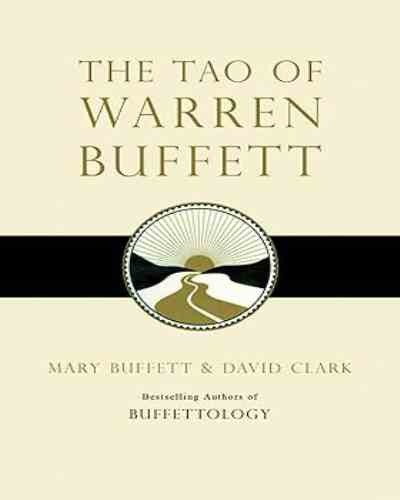 The Tao of Warren Buffett – David Clark, Mary Buffett