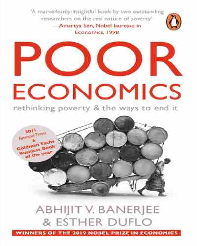 Poor Economics: Rethinking Poverty & the Ways to End it- Abhijit V. Banerjee (Paperback)