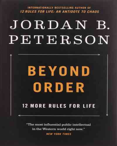 Beyond Order: 12 More Rules for Life - Jordan B. Peterson