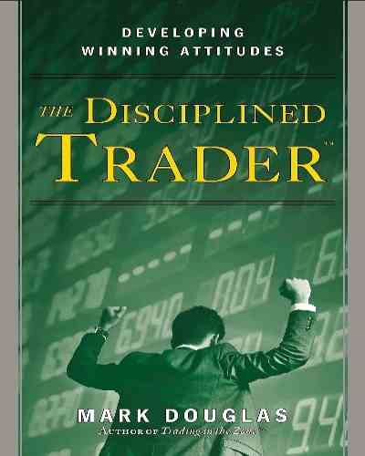 The Disciplined Trader – by Douglas