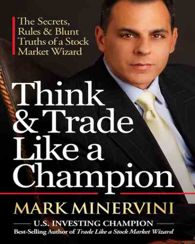 Think and Trade Like a Champion- Mark Minervini (Hardcover)