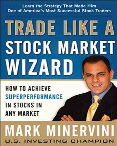 Trade like a stock market wizard- Mark Minervini (Hardcover)