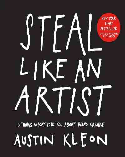 Steal Like An Artist Paperback – by Austin Kleon