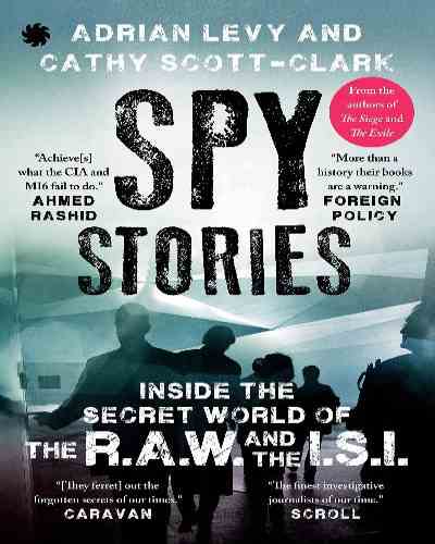 SPY STORIES : Inside the Secret World of the R.A.W. and the I.S.I. (Paperback) - Cathy Scott