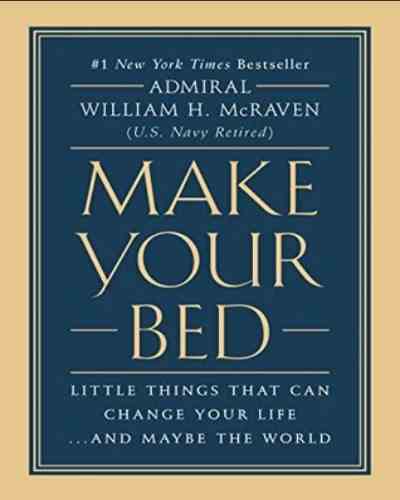 Make Your Bed Hardcover – by Admiral William H. McRaven