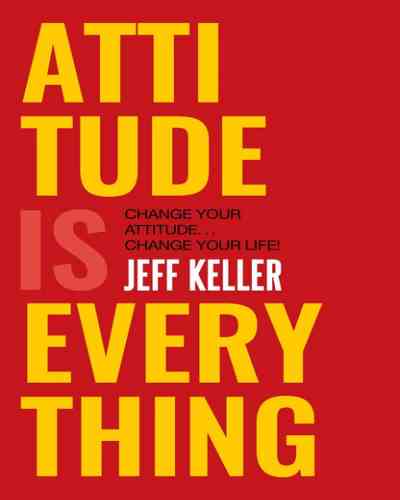 Attitude Is Everything - Jeff Keller (Paperback)