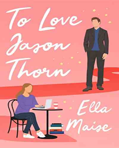 To Love Jason Thorn (Love & Hate #1) by Ella Maise, Contemporary