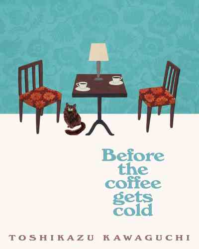 Before the Coffee Gets Cold by Toshikazu Kawaguchi (Paperback), Fantasy