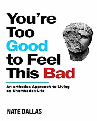 you are too good to feel this bad by Nate Dallas