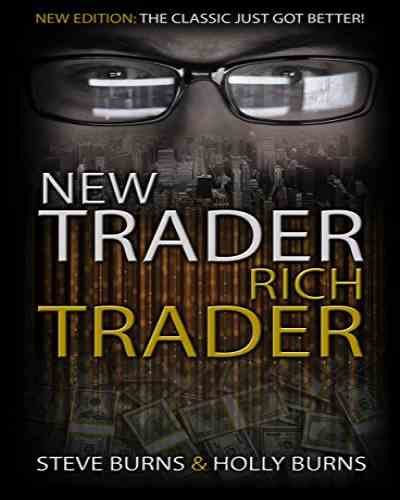 New Trader Rich Trader  BY Steve Burns ,  Holly Burns