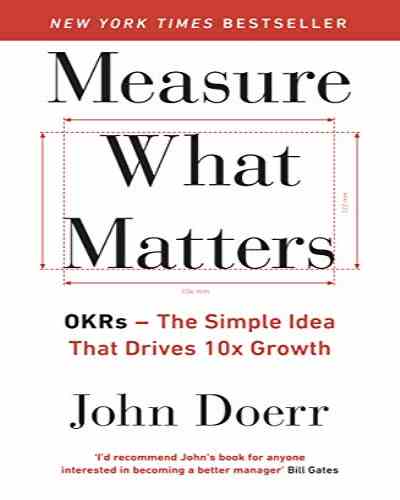 Measure What Matters  John Doerr