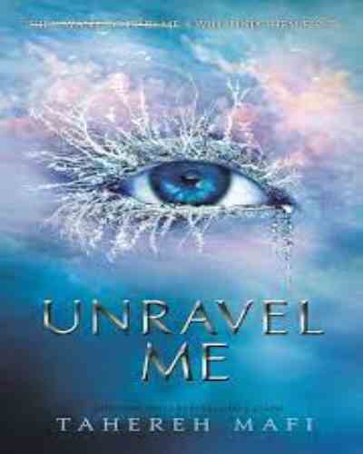 Unravel me (Shatter Me) Paperback – by Tahereh Mafi, Fantasy