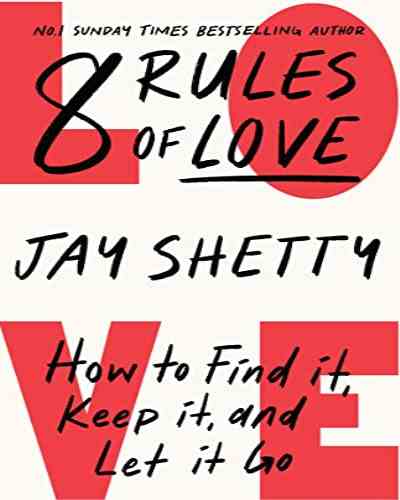 8 Rules of Love – Jay Shetty, Love Relationship