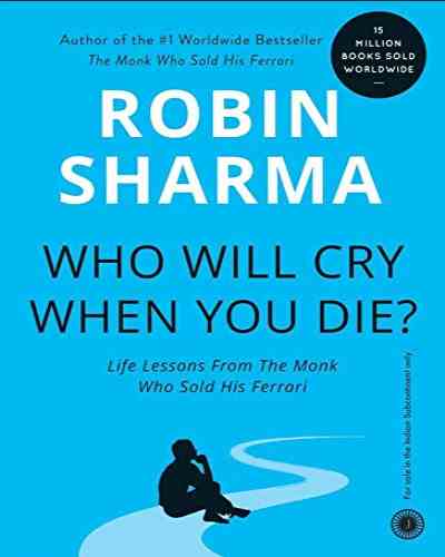 WHO WILL CRY WHEN YOU DIE ? - Robin Sharma (Paperback)