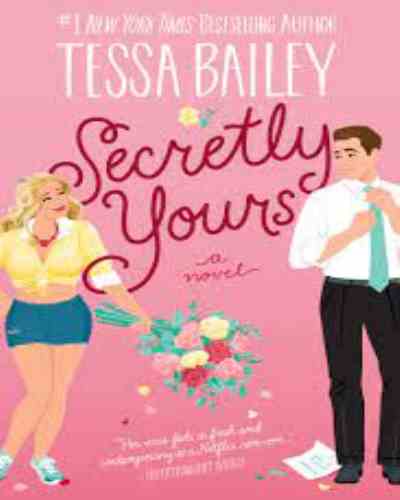 Secretly Yours: A Novel (Vine Mess Book 1) Book 1 of 2: Vine Mess  | by Tessa Bailey,Contemporary