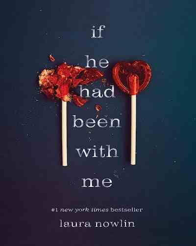 If He Had Been with Me -  Laura Nowlin