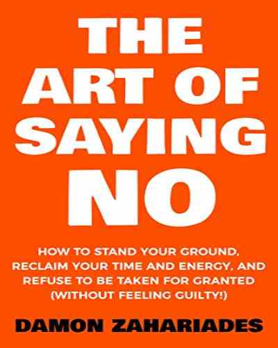 The Art Of Saying NO Damon Zahariades