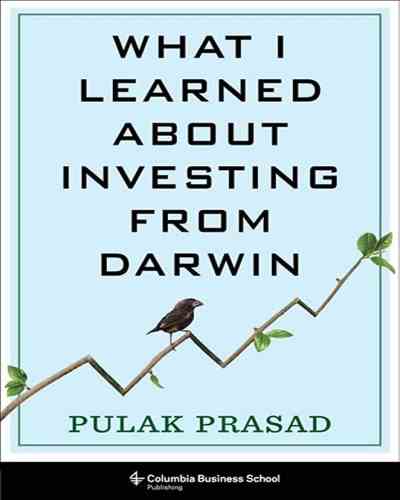 What I Learned About Investing from Darwin  Pulak Prasad