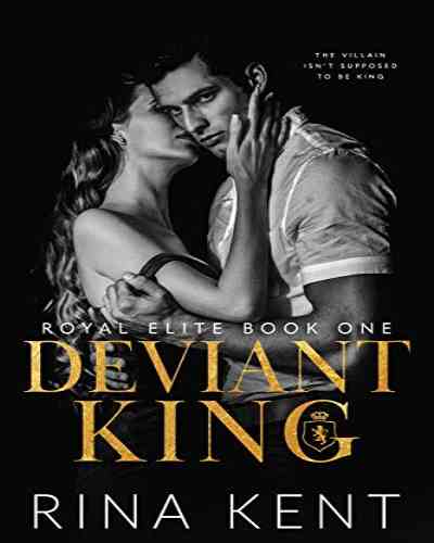 Deviant King (Royal Elite Book 1) by Kent Rina