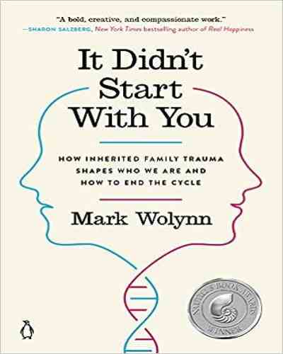 It Didn’t Start with You by Mark Wolynn