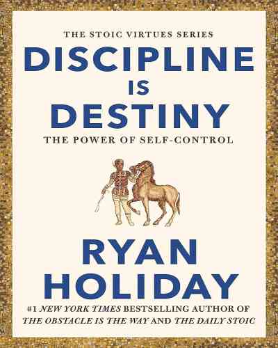 Discipline is Destiny (Hardcover) by Ryan Holiday