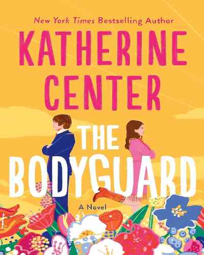 The Bodyguard by Katherine Center