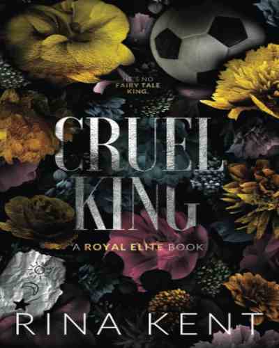 Cruel King – Royal elite book – Rina Kent