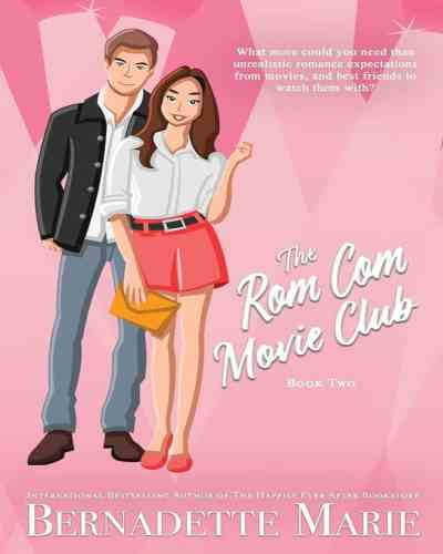 The Rom Com Movie Club (Book Two) – Bernadette Marie