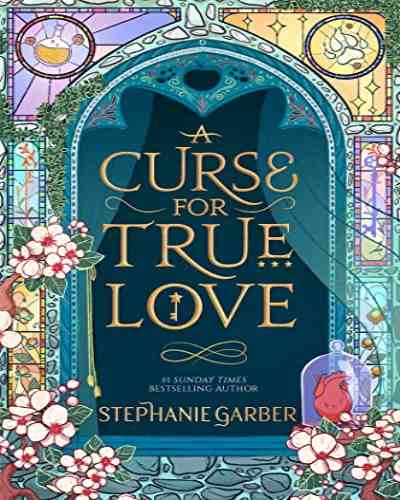 A Curse for True Love – Stephanie Garber