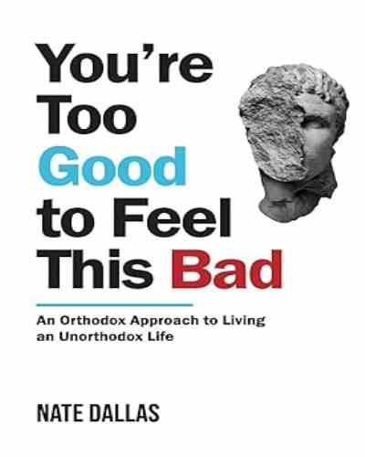 You’re Too Good to Feel This Bad – NATE DALLAS