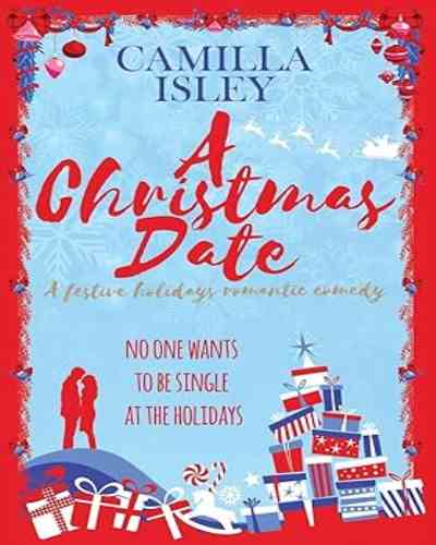 A Christmas Date (First Comes Love #3) by Camilla Isley